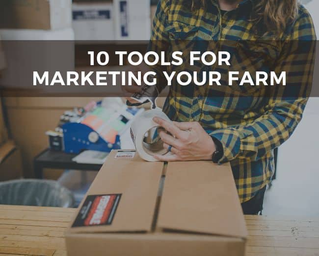woman putting stickers on a box, with the text overlay 10 tools for marketing your farm